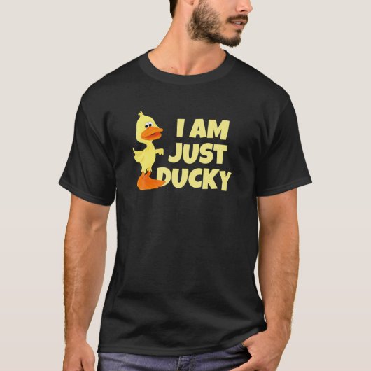Ich bin nur ducky - das Outdoor-Leben T T-Shirt (Vorderseite)