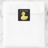 Ich bin nur ducky! -Quadratische Aufkleber (Tasche)