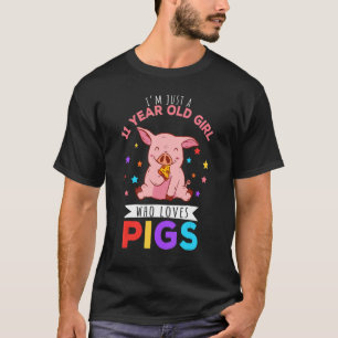 Ich bin nur ein 11-jähriges Mädchen, das Schweineh T-Shirt