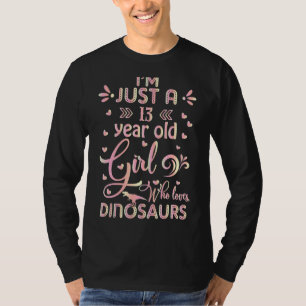 Ich bin nur ein 13-jähriges Mädchen, das Dinosauri T-Shirt