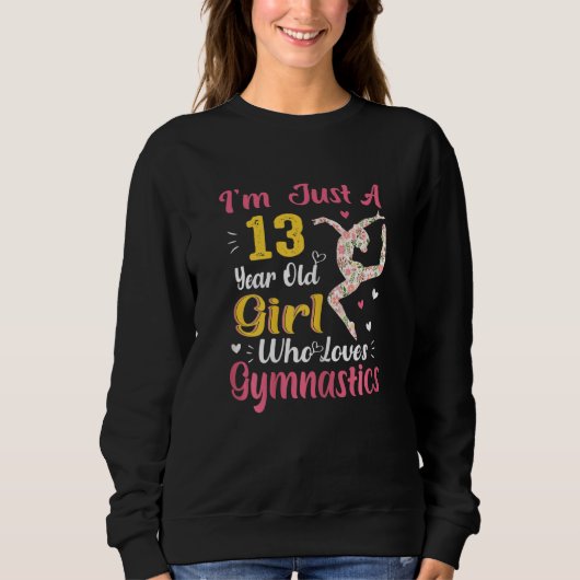 Ich bin nur ein 13-jähriges Mädchen, das Gymnastik Sweatshirt (Vorderseite)
