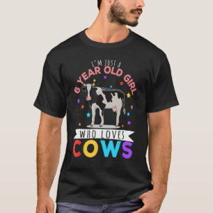 Ich bin nur ein 6-jähriges Mädchen, das Kühe landw T-Shirt
