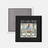 Ich bin nur ein Chill Trump Funny Chill Typ Meme Magnet (Vorderseite/Rückseite)