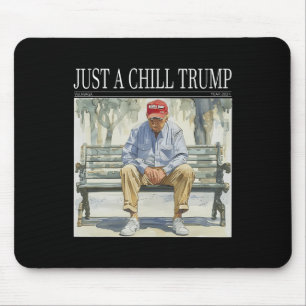 Ich bin nur ein Chill Trump Funny Chill Typ Meme Mousepad
