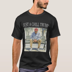 Ich bin nur ein Chill Trump Funny Chill Typ Meme T-Shirt