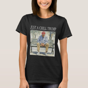 Ich bin nur ein Chill Trump Funny Chill Typ Meme T-Shirt