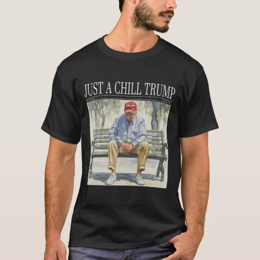 Ich bin nur ein Chill Trump Funny Chill Typ Meme T-Shirt (Vorderseite)
