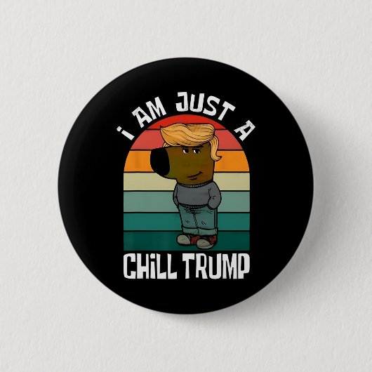 Ich bin nur ein Chill Trump Funny Meme Funny Dog L Button (Vorderseite)