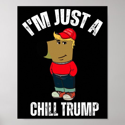 Ich bin nur ein Chill Trump Funny Meme Funny Dog L Poster (Vorne)