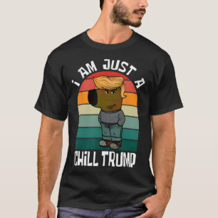 Ich bin nur ein Chill Trump Funny Meme Funny Dog L T-Shirt
