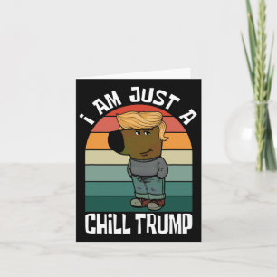 Ich bin nur ein Chill Trump Funny Meme Karte
