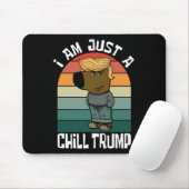 Ich bin nur ein Chill Trump Funny Meme Mousepad (Mit Mouse)