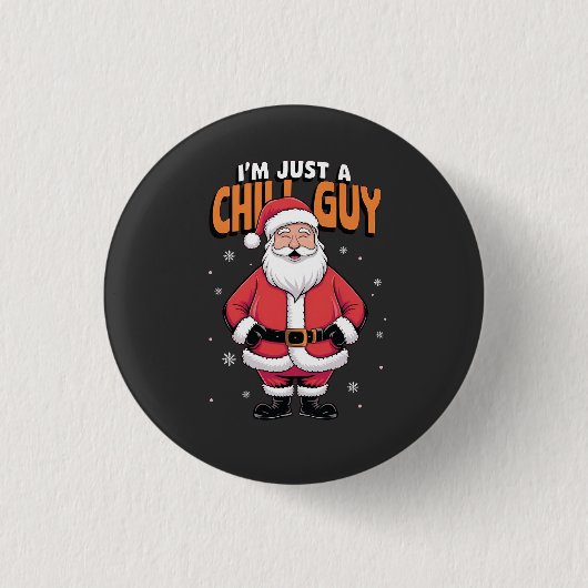 Ich bin nur ein Chill Typ Meme Christmas Funny 202 Button (Vorderseite)