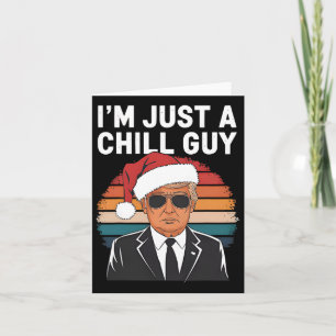 Ich bin nur ein chilliger Typ lustiger Trump Weihn Karte