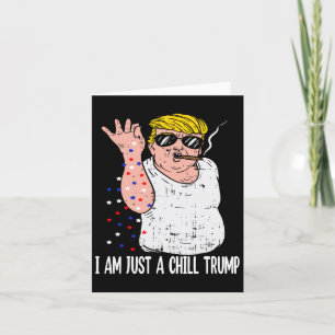 Ich bin nur ein cooler Typ Trump lustiges Meme für Karte