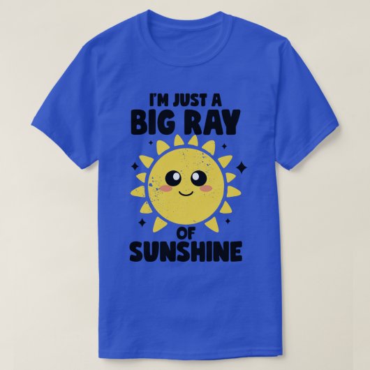 Ich bin nur ein großer Ray der Sonnenschein-Freund T-Shirt (Design vorne)