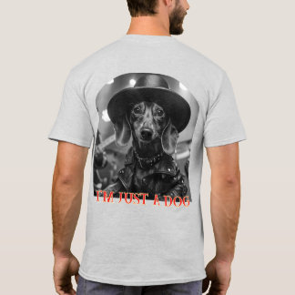 Ich bin nur ein Hund T-Shirt
