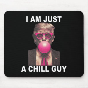 Ich bin nur ein kalter Typ Trump Bubble Gum Funny Mousepad