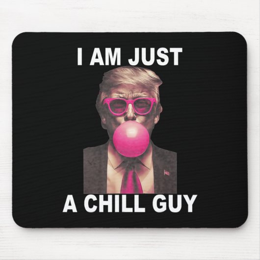 Ich bin nur ein kalter Typ Trump Bubble Gum Funny  Mousepad (Vorne)