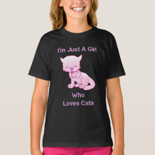 Ich bin nur ein Mädchen, das Katzen  T-Shirt