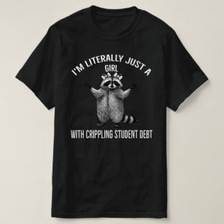 Ich bin nur ein Mädchen mit dem Raccon der lähmend T-Shirt