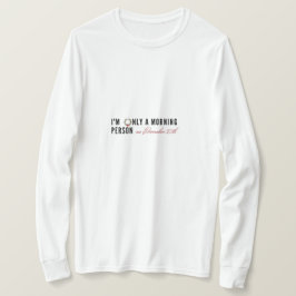 Ich bin nur ein Morgenmensch am 25.12. T-Shirt
