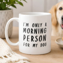 Ich bin nur ein Morgenmensch für meinen Hund