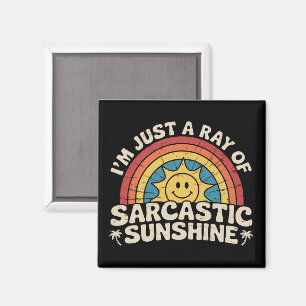 Ich bin nur ein Strahl sarkastischer Sonnenschein Magnet
