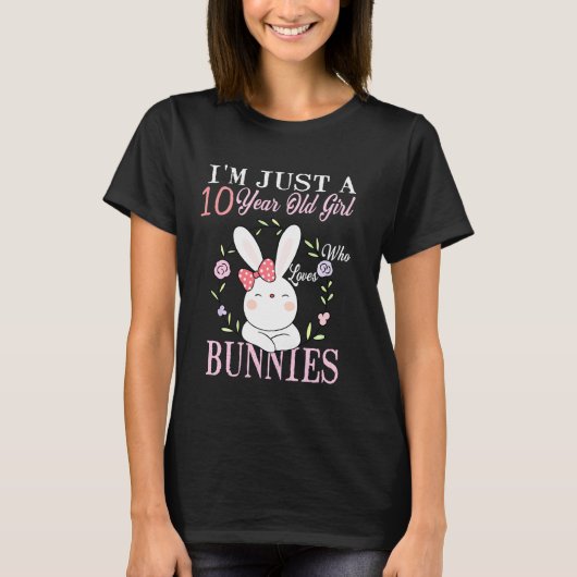 Ich bin nur ein zehnjähriges Mädchen, das Bunnies  T-Shirt (Vorderseite)