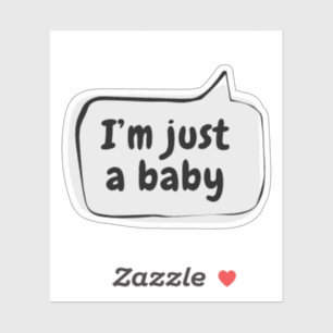 Ich bin nur eine Babysprechblase Vinyl Sticker