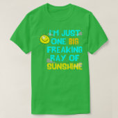 Ich bin nur eine große Freak Ray of Sunshine T-Shirt (Design vorne)