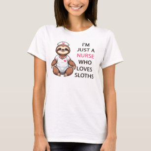 Ich bin nur eine Krankenschwester, die Faultiere l T-Shirt
