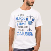 Ich bin nur eine Krankenschwester Stehend vor eine T-Shirt (Vorderseite)