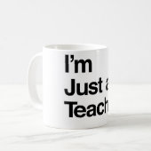 Ich bin nur eine Lehrerin-Tasse Kaffeetasse (Vorderseite Links)