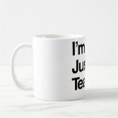 Ich bin nur eine Lehrerin-Tasse Kaffeetasse (Links)