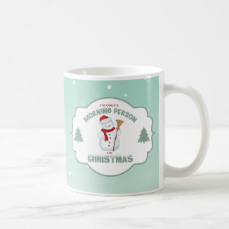 Ich bin nur eine Morgen-Person auf Weihnachten Kaffeetasse