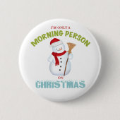 Ich bin nur eine Morgen-Person auf Weihnachtsknopf Button (Vorderseite)