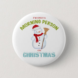Ich bin nur eine Morgen-Person auf Weihnachtsknopf Button