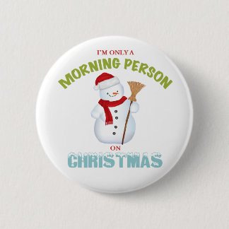 Ich bin nur eine Morgen-Person auf Weihnachtsknopf Button