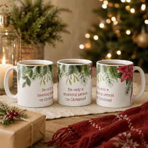 Ich bin nur eine Morgenperson an Weihnachten Holly Kaffeetasse