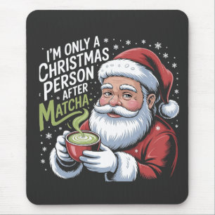 Ich bin nur eine Weihnachtsperson nach einem Match Mousepad