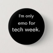 Ich bin nur, emo für, Technologiewoche Button (Vorderseite)