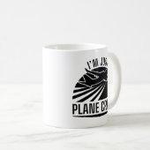 Ich bin nur Flugzeug Crazy Kaffeetasse (VorderseiteRechts)