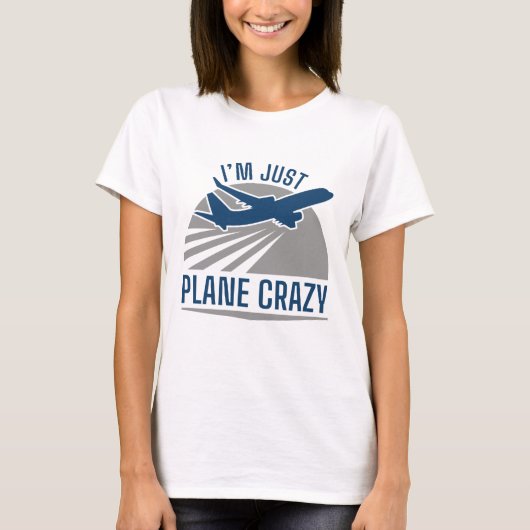Ich bin nur Flugzeug Crazy T-Shirt (Vorderseite)
