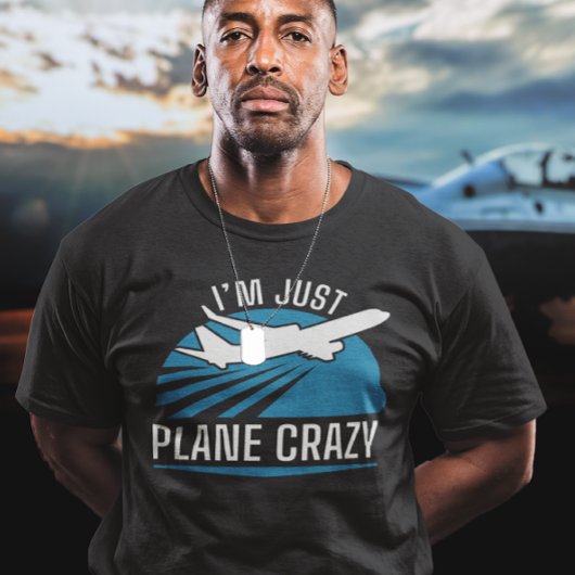 Ich bin nur Flugzeug Crazy T-Shirt