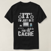 Ich bin nur für Cache Fun Computer IT-Techniker da T-Shirt (Design vorne)