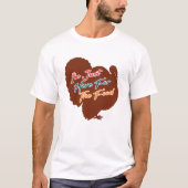 Ich bin nur für das Essen hier T-Shirt (Vorderseite)