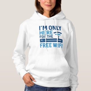 Ich bin nur für das kostenlose WLAN hier Hoodie