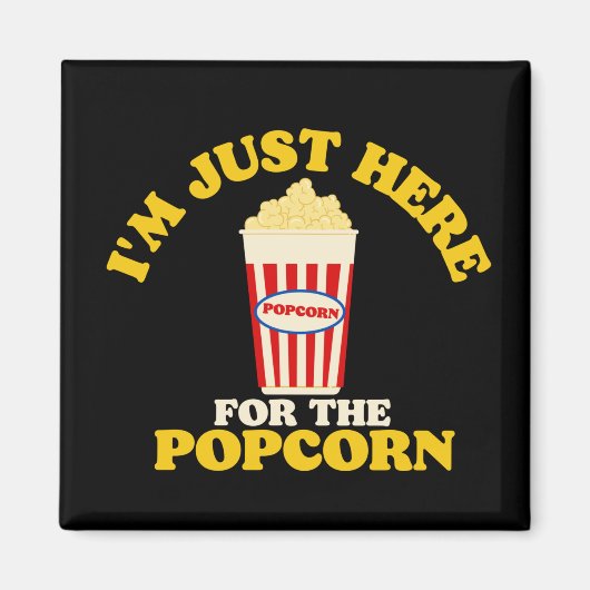 Ich bin nur für den Popcorn hier Magnet (Vorne)