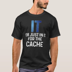 Ich bin nur für den technischen Support des Cache- T-Shirt